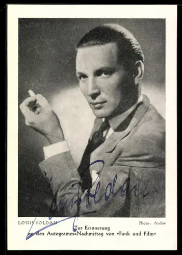 AK Schauspieler Louis Soldan mit Zigarette, Autograph