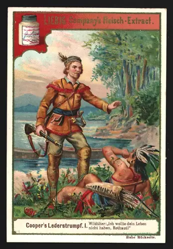 6 Sammelbilder Liebig, Serie Nr. 509: Cooper`s Lederstrumpf, Wildtöter, Chingachgook, Unkas und Tamenund, Hetty, Dunkan