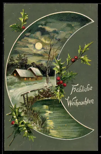 Präge-AK Verschneite Ortspartie im Mondlicht mit Stechpalmenzweig, Weihnachtsgruss