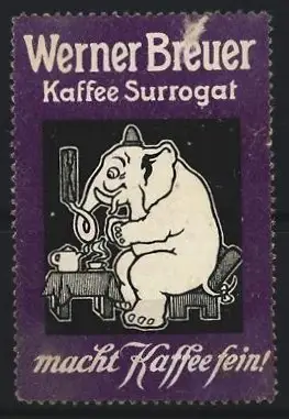 Reklamemarke Werner Breuer, Kaffee Surrogat, Elefant mit Kaffeetasse