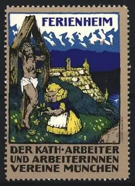 Reklamemarke München, Katholischer Arbeiter und Arbeiterinnen-Verein, Ferienheim, Mädchen und Jesus am Kreuz
