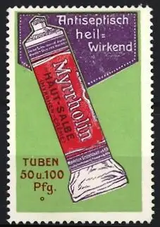 Reklamemarke Myrrholin, Haut-Salbe, antiseptisch heilwirkend, Tube