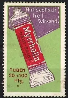 Reklamemarke Frankfurt / Main, Myrrholin Gesellschaft, Myrrholin Salbe, Antiseptisch wirkend, Tuben 50 u. 100 Pfg