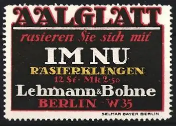 Reklamemarke Berlin, AALGLATT rasieren Sie sich mit IM NU Rasierklingen, Lehmann & Bohne