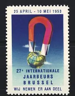 Reklamemarke Brussel - Brüssel, 27e Internationale Jaarbeurs 1953, Magnet über Globus