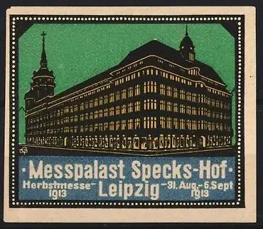 Reklamemarke Leipzig, Herbstmesse 1913, Messpalast Specks-Hof, Gebäudeillustration 1913