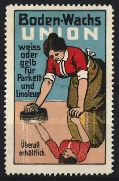 Reklamemarke Boden-Wachs Union, Frau beim Fussboden bohnern spiegelt sich in diesem