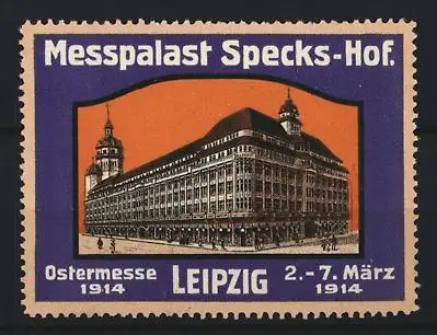 Reklamemarke Leipzig, Messpalast Specks-Hof, Gebäudeansicht, Ostermesse 1914