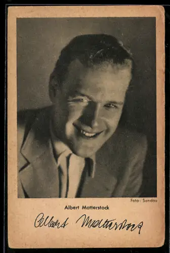 AK Schauspieler Albert Matterstock mit lächelndem Gesicht, Autograph