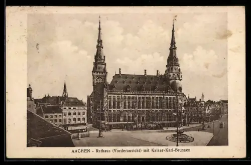 AK Aachen, Rathaus Vorderansicht, Kaiser-Karl-Brunnen