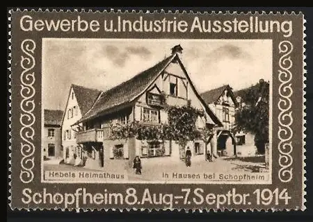 Reklamemarke Schopfheim, Gewerbe u. Industrie Ausstellung 1914, Hebels Heimathaus in Hausen