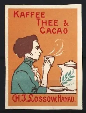 Reklamemarke Hanau, Ch. J. Lossow, Kaffee Tee & Cacao, Frau mit Tasse