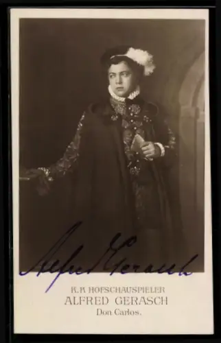AK Schauspieler Alfred Gerasch in Don Carlos, Autograph