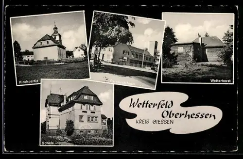 AK Wetterfeld /Giessen, Kirchpartie, Gemeindehaus, Wetterhorst, Schule