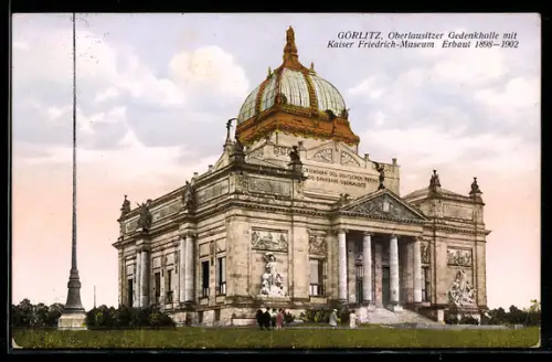AK Görlitz, Oberlausitzer Gedenkhalle mit Kaiser Friedrich-Museum von 1902