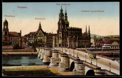 AK Dresden, Friedrich August-Brücke mit Strassenbahn, Ständehaus, Georgentor, Kath. Hofkirche