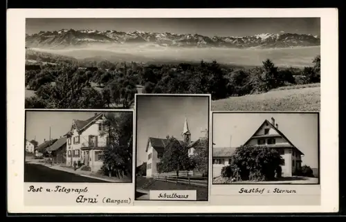 AK Arni /Aargau, Gasthof z. Sternen, Post- u. Telegraphenamt, Schulhaus und Gipfelpanorama