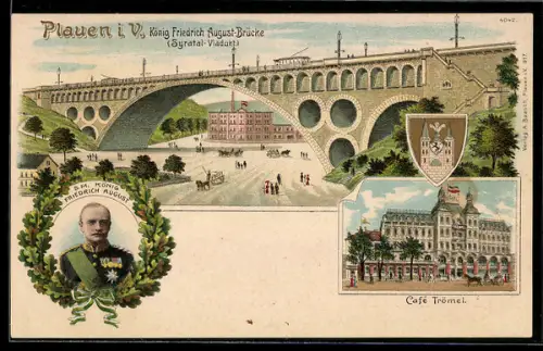 Lithographie Plauen i. V., Cafe Trömel, König Friedrich August Brücke, Syratal-Viadukt, Wappen
