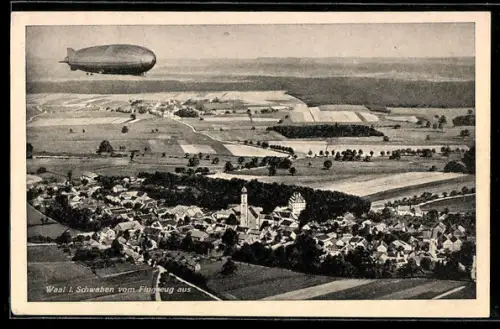 AK Waal i. Schwaben, Fliegeraufnahme vom Ort mit Zeppelin