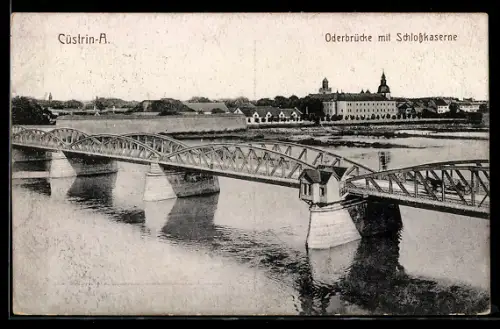AK Cuestrin / Kostrzyn, Oderbrücke mit Schlosskaserne