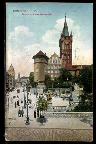 AK Königsberg i. Pr., Schloss und Kaiser Wilhelm-Platz