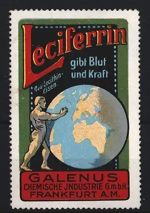Reklamemarke Frankfurt am Main, Galenus Chemische Industrie, Leciferrin, Kräftigungspräparat, Weltkugel und Atlas-Figur