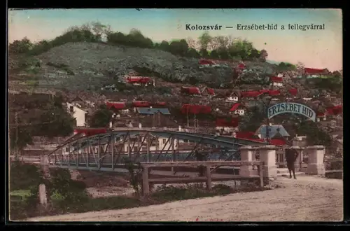 AK Kolozsvár, Erzsébet-híd a fellegvárral