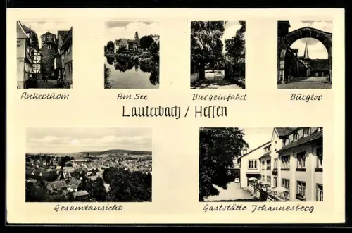 AK Lauterbach / Hessen, Ankerturm, Burgtor- und Einfahrt, Gaststätte Johannesberg