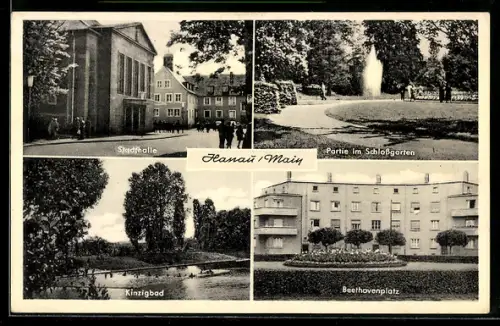 AK Hanau /Main, Stadthalle, Partie im Schlossgarten, Kinzigbad, Beethovenplatz