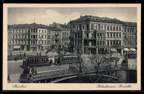 AK Berlin-Tiergarten, Potsdamer Brücke mit Strassenbahnen