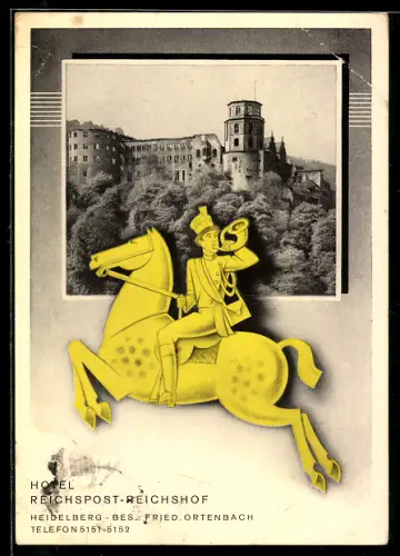 AK Heidelberg, Hotel Reichspost-Reichshof, Bes. Fried. Ortenbach, Heidelberger Schloss, Postillon