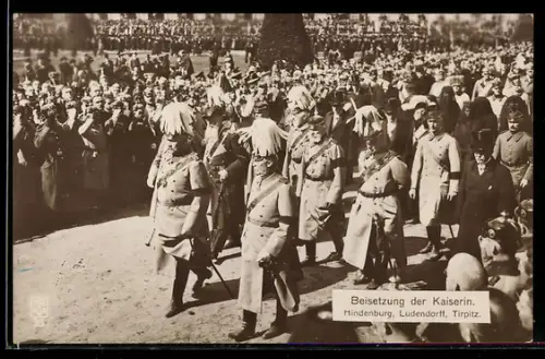 AK Berlin, Beisetzung der Kaiserin 1921, Generalfeldmarschall v. Hindenburg, General Ludendorff, Grossadmiral von Tirpitz
