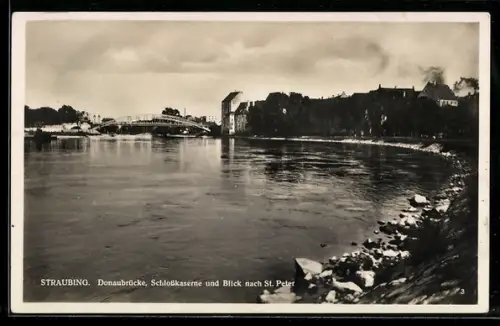 AK Straubing, Donaubrücke, Schlosskaserne, Blick nach St. Peter