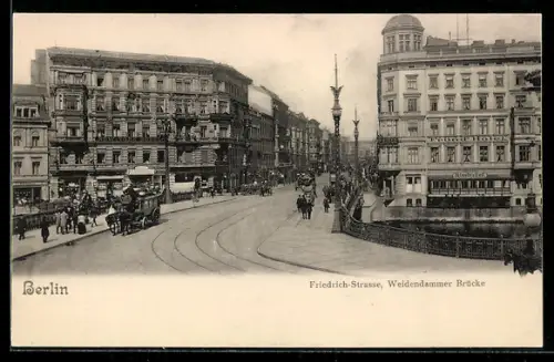 AK Berlin, Friedrichstrasse, Weidendammer Brücke
