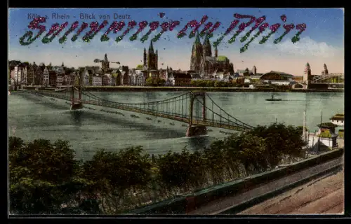 AK Köln a. Rhein, Blick von Deutz auf Brücke, Dom und Altstadt