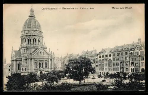 AK Mainz a. Rhein, Christuskirche und Neubauten in der Kaiserstrasse