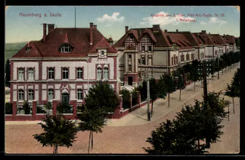 AK Naumburg a. Saale, Kaserne des 2. Thür. Feld-Art.-Regts. Nr. 55, I. Abteilung