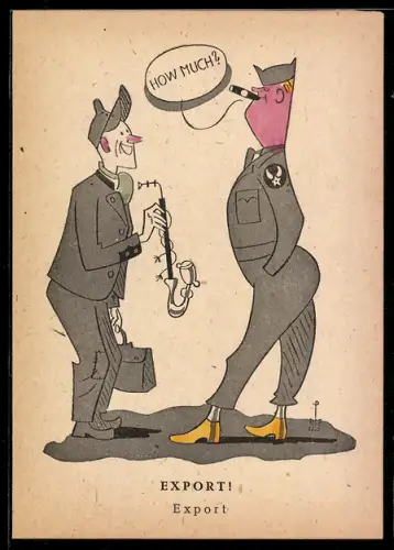Künstler-AK Zeitgemässes, Export!, Besatzungssoldat auf Schwarzmarkt, Karikatur