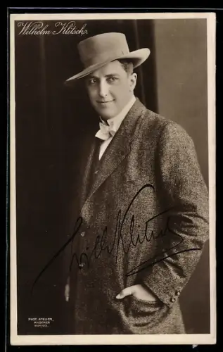 AK Schauspieler Wilhelm Klitsch mit Hut, Autograph
