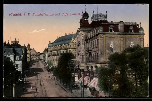 AK Plauen i. V., Bahnhofstrasse mit Cafe Trömel