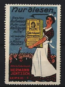 Reklamemarke Leipzig, Hermann Jentzsch, Sellerhäuser Küchenglanz, Serviererin mit Reinigungsmittel