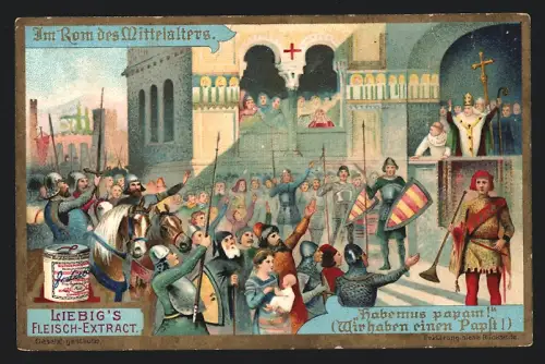 Sammelbild Liebig, Im Rom des Mittelalters, Habemus papam! Wir haben einen Papst!