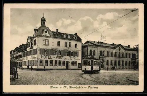 AK Hanau a. M., Kanalplatz, Postamt, Hotel zur Post, Strassenbahn