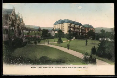 AK Bad Orb, Kurhaus, Wandelhalle, Badehaus No. 1