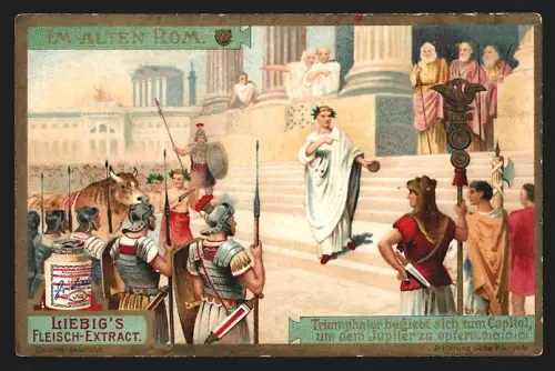 Sammelbild Liebig, Im alten Rom, Triumphator begiebt sich zum Capitol um dem Jupiter