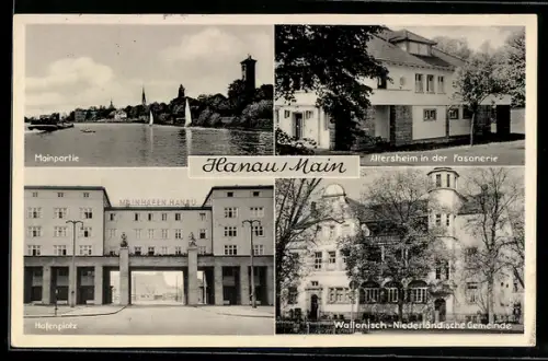 AK Hanau /Main, Wallonisch-Niederländische Gemeinde, Altersheim der Fasanerie, Mainpartie, Hafenplatz