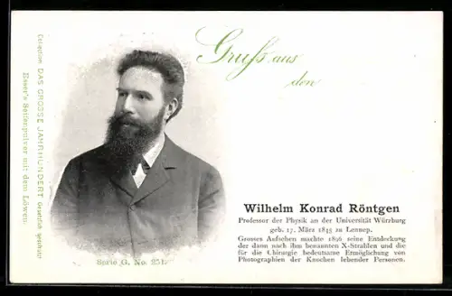 AK Wilhelm Konrad Röntgen, Portrait, geb. 27.3.1845, Entdeckte 1895 die nach ihm benannten Strahlen