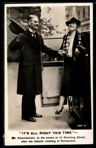 AK Mr. Chamberlain, to the crowd at 10 Downing Street, after the historic meetng of Parliament