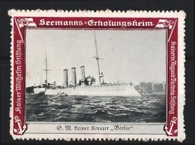 Reklamemarke Seemanns-Erholungsheim, S.M. kleiner Kreuzer Berlin, Kaiser-Wilhelm-Stiftung