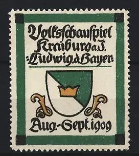 Reklamemarke Kraiburg, Volksschauspiel Ludwig d. Bayer, Wappen, Aug.-Sept. 1909